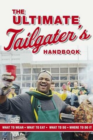 Cover of The Ultimate Tailgater's Handbook