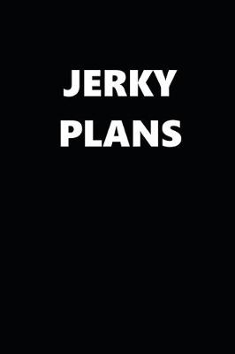 Book cover for 2020 Weekly Planner Funny Humorous Jerky Plans 134 Pages