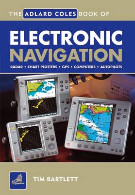 Cover of The Adlard Coles Book of Electronic Navigation