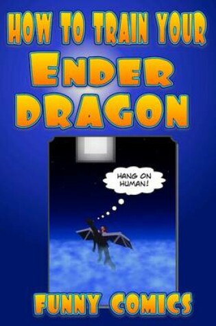 Cover of How To Train Your Ender Dragon