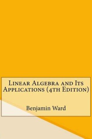 Cover of Linear Algebra and Its Applications (4th Edition)