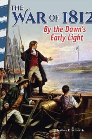 Cover of The War of 1812: By the Dawn's Early Light