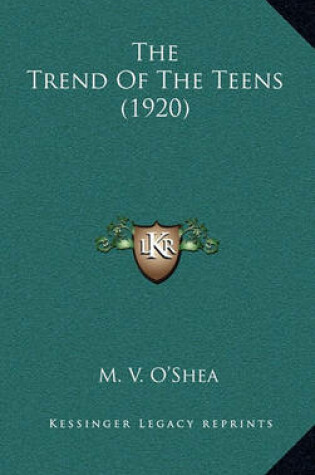 Cover of The Trend of the Teens (1920)