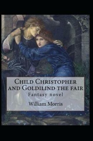 Cover of Child Christopher and Goldilind the Fair Annotated