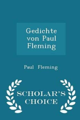 Cover of Gedichte Von Paul Fleming - Scholar's Choice Edition