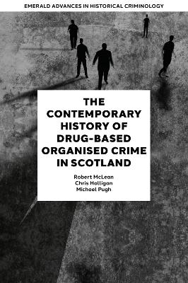 Book cover for The Contemporary History of Drug-Based Organised Crime in Scotland