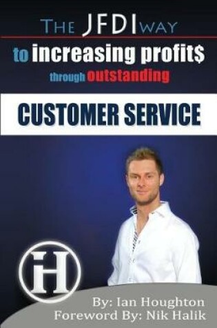 Cover of The JFDI Way To Increasing Profits Through Outstanding Customer Service