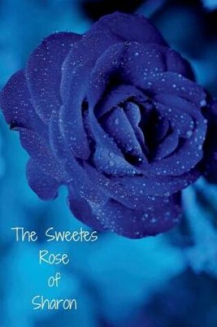 Cover of The Sweetes Rose Of Sharon