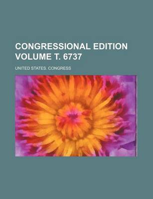 Book cover for Congressional Edition Volume . 6737