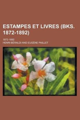 Cover of Estampes Et Livres; 1872-1892 (Bks. 1872-1892)