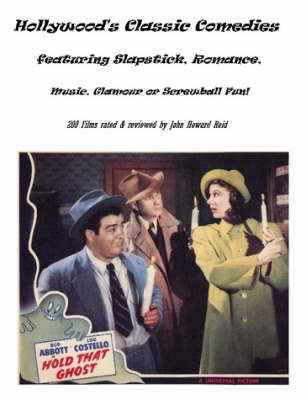 Book cover for Hollywood's Classic Comedies Featuring Slapstick, Romance, Music, Glamour or Screwball Fun!