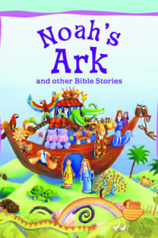 Cover of Noah's Ark and Other Bible Stories