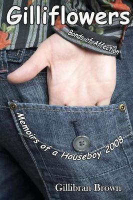 Book cover for Gilliflowers - Bonds of Affection - Memoirs of a Houseboy 2008