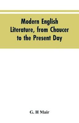 Book cover for Modern English literature, from Chaucer to the present day