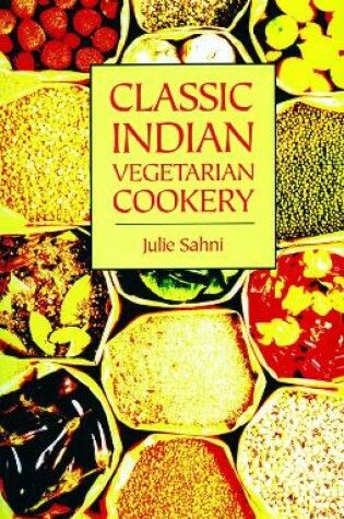 Cover of Classic Indian Vegetarian Cookery