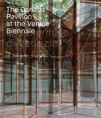 Book cover for The Canada Pavilion at the Venice Biennale