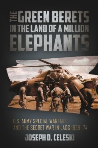 Cover of The Green Berets in the Land of a Million Elephants