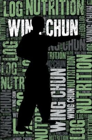 Cover of Wing Chun Nutrition Log and Diary