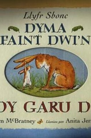 Cover of Dyma Faint Dwi'n dy Garu Di - Llyfr Sbonc