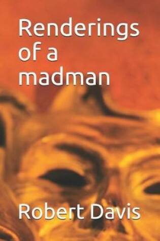 Cover of Renderings of a madman