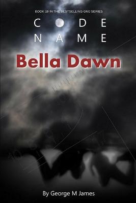 Book cover for Code Name Bella Dawn