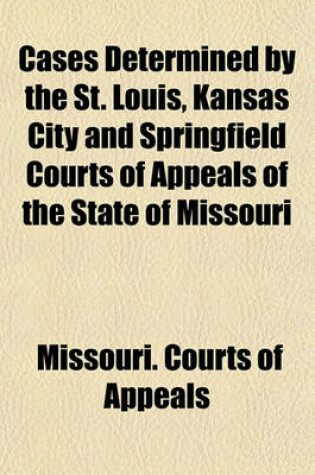 Cover of Cases Determined by the St. Louis, Kansas City and Springfield Courts of Appeals of the State of Missouri (Volume 188)