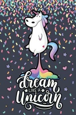 Cover of Dream Like a Unicorn