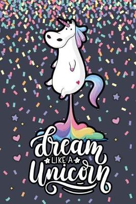 Book cover for Dream Like a Unicorn