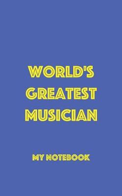 Book cover for World's Greatest Musician Notebook