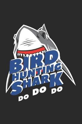 Book cover for Bird hunting shark Do Do Do