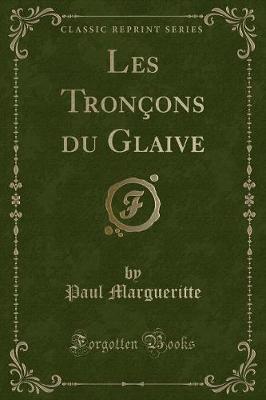 Book cover for Les Tronçons Du Glaive (Classic Reprint)