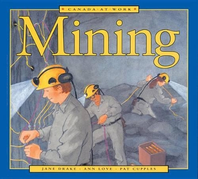 Book cover for Canada at Work: Mining