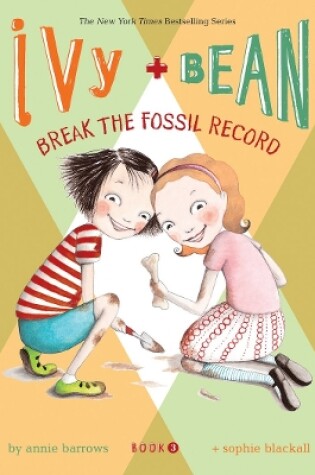 Cover of Ivy and Bean: Break the Fossil Record - Book 3
