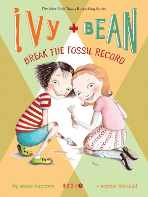 Book cover for Ivy and Bean: Break the Fossil Record - Book 3
