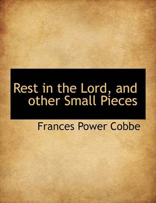 Book cover for Rest in the Lord, and Other Small Pieces