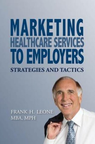 Cover of Marketing Healthcare Services to Employers