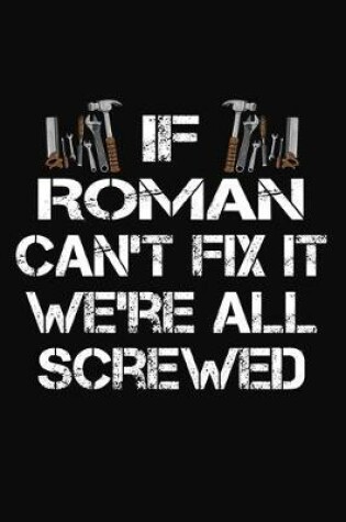 Cover of If Roman Can't Fix It We're All Screwed