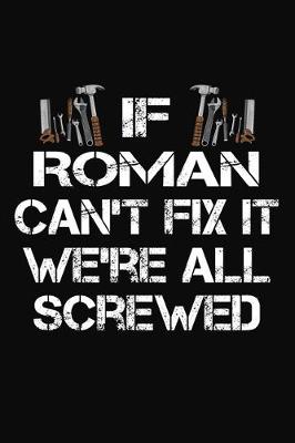 Book cover for If Roman Can't Fix It We're All Screwed