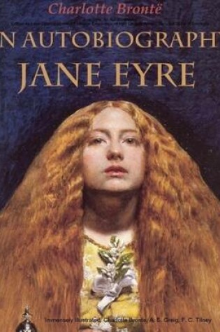 Cover of Jane Eyre. An Autobiography: Edition de Luxe (Illustrated with 83 Vintage Engravings of 19th Century Artists). Detailed Table of Contents