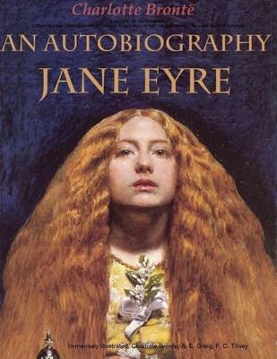 Book cover for Jane Eyre. An Autobiography: Edition de Luxe (Illustrated with 83 Vintage Engravings of 19th Century Artists). Detailed Table of Contents