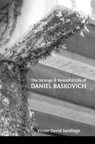 Cover of The Strange & Beautiful Life of Daniel Raskovich