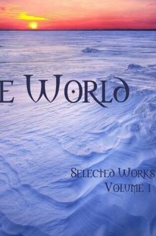 Cover of Ice World: Selected Works, Volume 1