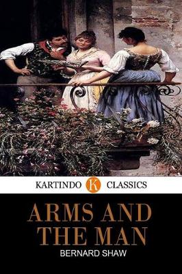 Book cover for Arms and the Man (Kartindo Classics)