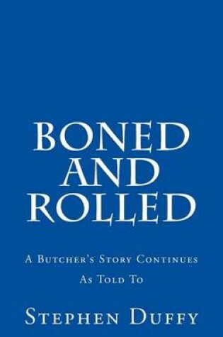 Cover of Boned and Rolled