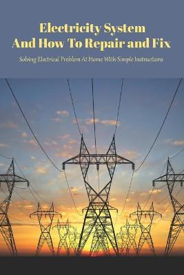 Book cover for Electricity System And How To Repair and Fix