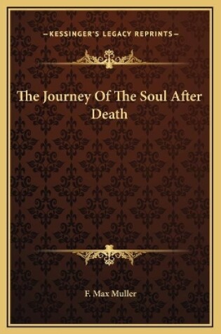 Cover of The Journey Of The Soul After Death