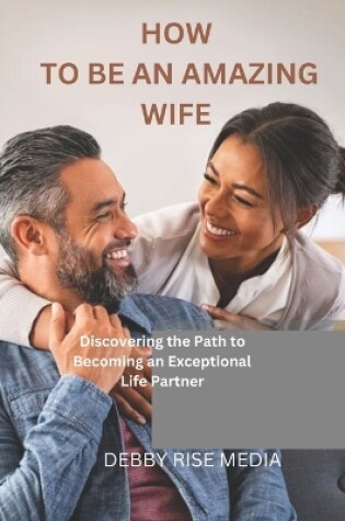 Cover of How to Be an Amazing Wife