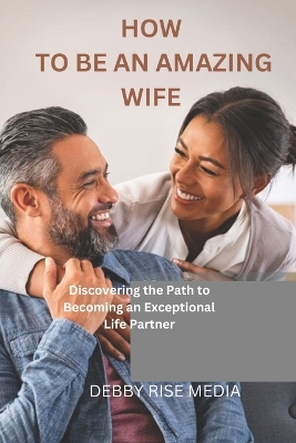 Book cover for How to Be an Amazing Wife