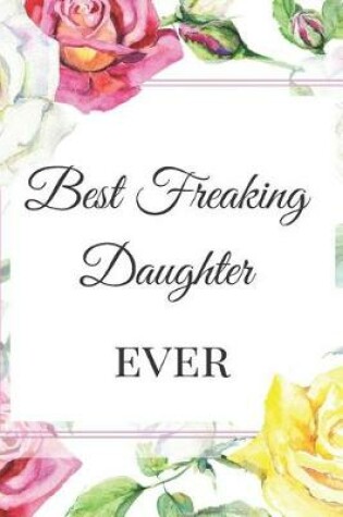 Cover of Best Freaking Daughter Ever