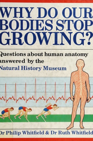Cover of Whitfield Phillip : Why Do Our Bodies Stop Growing?